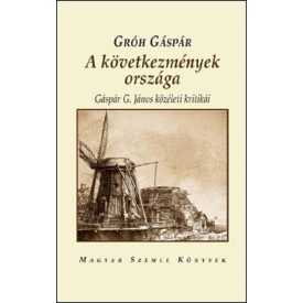   A következmények országa  - Gáspár G. János közéleti kritikái
